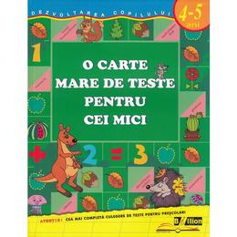 O carte mare de teste pentru cei mici 4-5 ani - S.E. Gavrina, editura Biblion