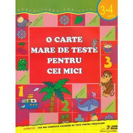 O carte mare de teste pentru cei mici 3-4 ani - S.E. Gavrina, editura Biblion