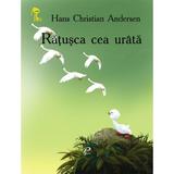 Ratusca cea urata - Hans Christian Andersen, editura Prut