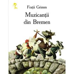 Muzicantii din bremen - fratii grimm, editura prut