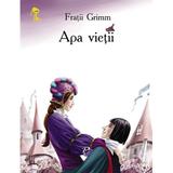 Apa vietii - Fratii Grimm, editura Prut