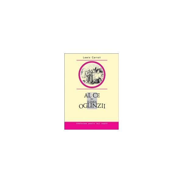 Alice in Lumea Oglinzii - Lewis Carroll, editura Prut