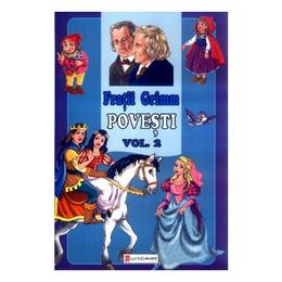 Povesti vol 2 - fratii grimm, editura unicart
