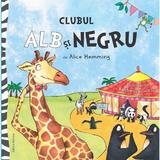 Clubul Alb si Negru - Alice Hemming, editura Nomina