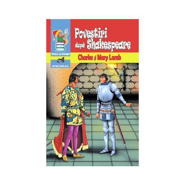 Povestiri dupa Shakespeare - Charles si Mary Lamb, editura Andreas