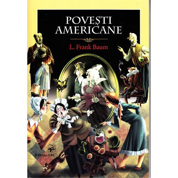 Povesti americane - l. frank baum, editura arc