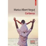 Cerberus - Marius Albert Negut, editura Polirom