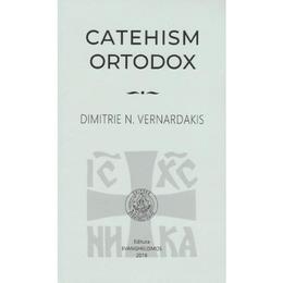 Catehism Ortodox - Dimitrie N. Vernardakis, editura Evanghelismos