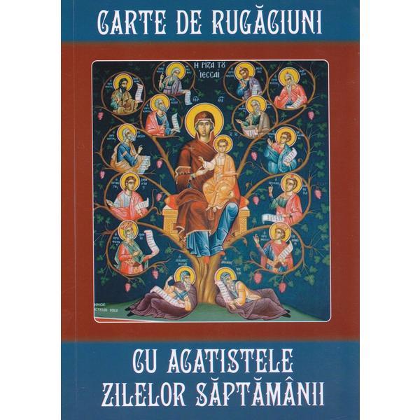 Carte de rugaciuni cu acatistele zilelor saptamanii, editura anestis