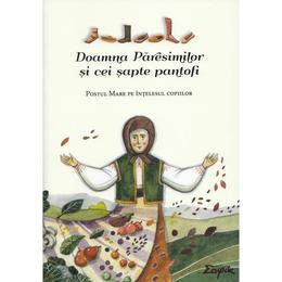 Doamna Paresimilor si cei sapte pantofi - Tatiana Petrache, editura Sophia