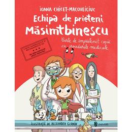 Echipa de prieteni Masimtbinescu - Ioana Chicet‑Macoveiciuc, editura Univers