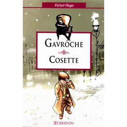 Gavroche si Cosette - Victor Hugo, editura Poseidon