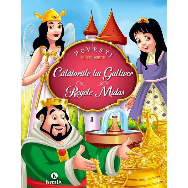 Calatoriile lui gulliver. regele midas. povesti in cinci minute