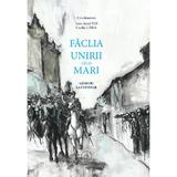 Faclia Unirii celei Mari - Ioan-Aurel Pop, Cecilia Carja, editura Scoala Ardeleana