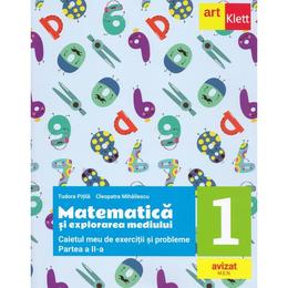 Matematica si explorarea mediului - clasa 1. partea 2 - caiet - tudora pitila, cleopatra mihailescu, editura grupul editorial art