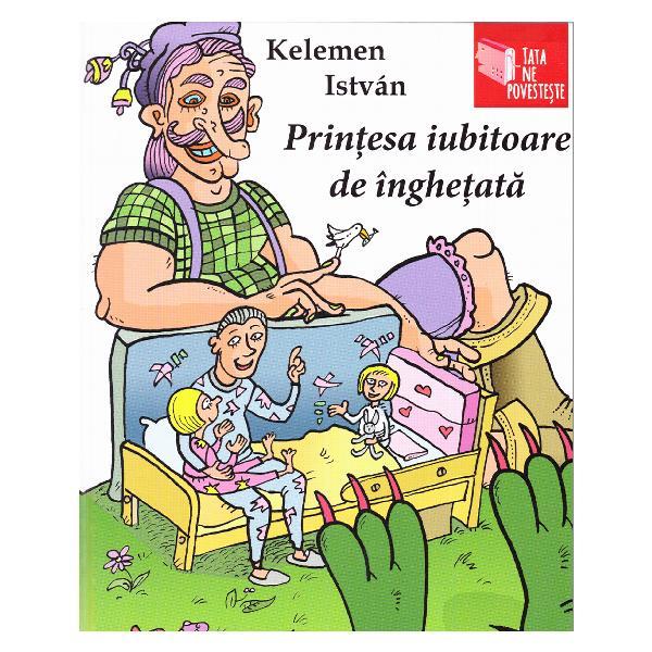 Printesa iubitoare de inghetata - Kelemen Istvan, editura Aquila