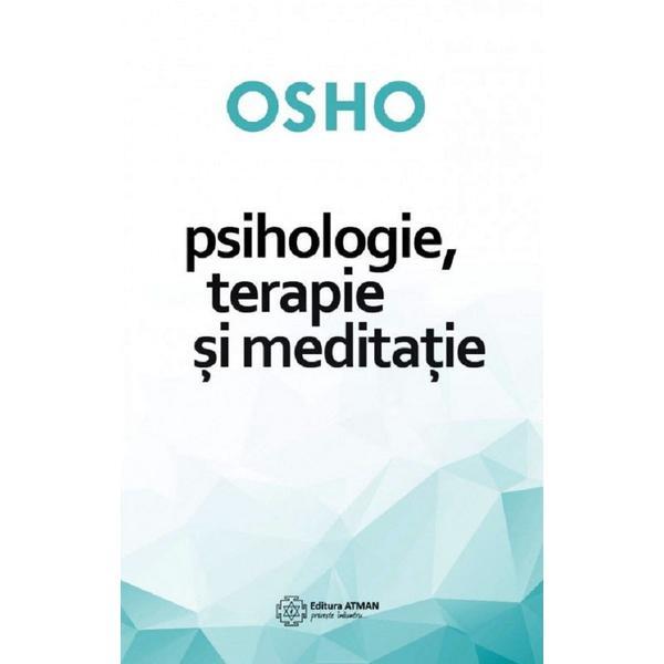 Psihologie, terapie si meditatie - Osho, editura Atman
