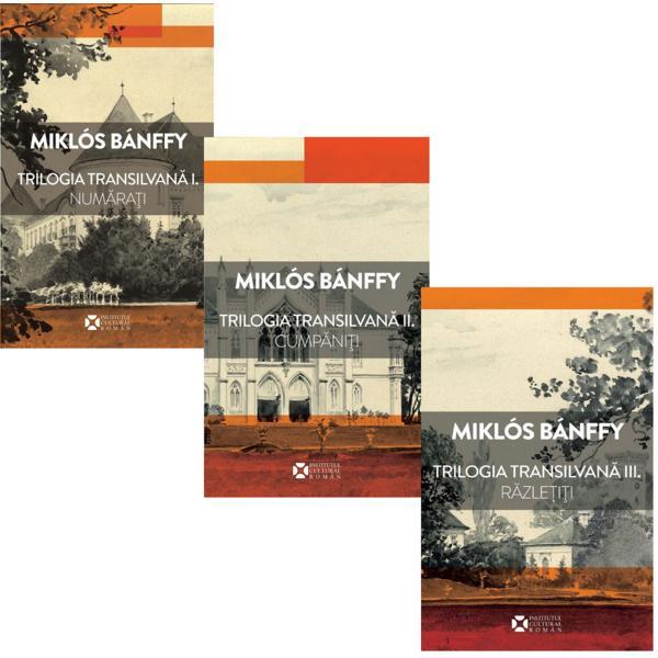 Trilogia transilvana Vol.1+2+3 - Miklos Banffy, editura Institutul Cultural Roman