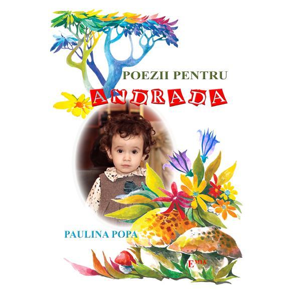 Poezii pentru andrada - paulina popa, editura emia