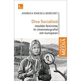 Diva Socialista - Andreea Ionescu-Berechet, editura Tritonic