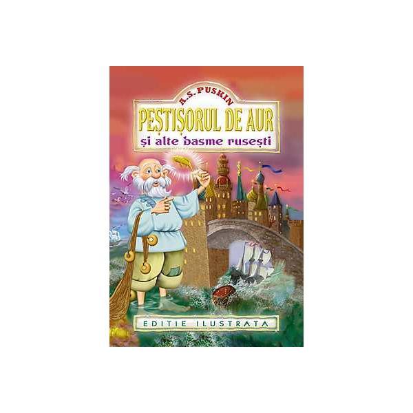 Pestisorul de aur si alte basme rusesti - A.s. Puskin, editura Regis