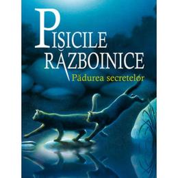 Pisicile razboinice vol.3: Padurea secretelor - Erin Hunter, editura All