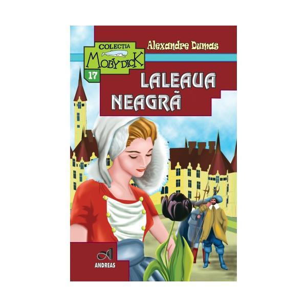 Laleaua neagra - alexandre dumas, editura andreas