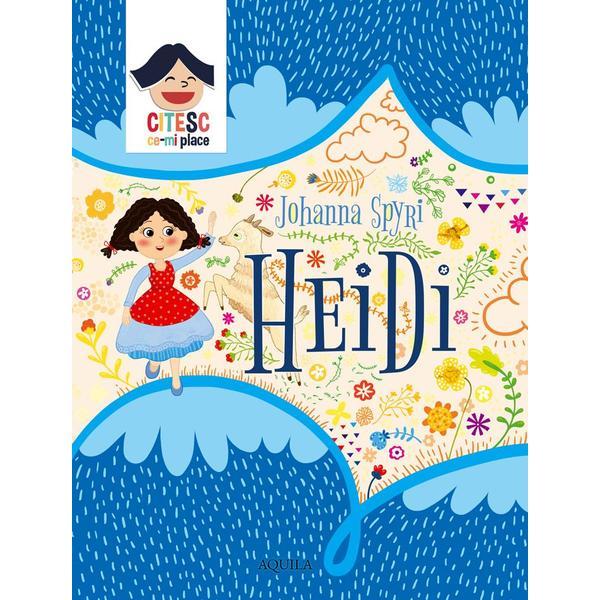Heidi - johanna spyri (text complet), editura aquila