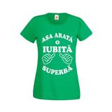 Tricou dama personalizat Fruit of the loom, verde, Asa arata o IUBITA superba S