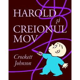 Harold si creionul mov - crockett johnson, editura grupul editorial art