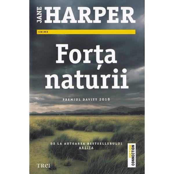 Forta naturii - jane harper, editura trei