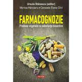 Farmacognozie. produse vegetale cu substante bioactive - ursula stanescu