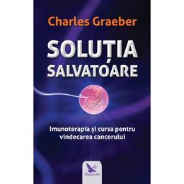 Solutia salvatoare - Charles Graeber, editura For You