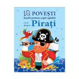 10 povesti hazlii pentru copii zglobii cu si despre pirati, editura Prut