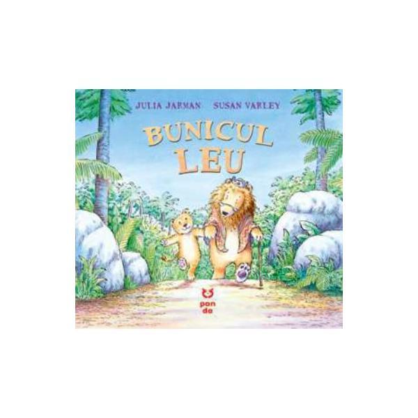 Bunicul leu - julia jarman, susan varley, editura trei