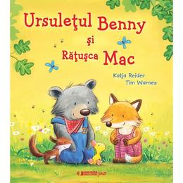 Ursuletul Benny si ratusca Mac - Katja Reider, Tim Warnes, editura Univers Enciclopedic