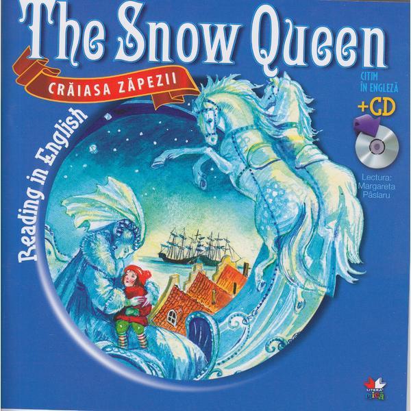 Craiasa zapezii. The snow queen. Reading in english + Cd. lectura: Margareta Paslaru, editura Litera
