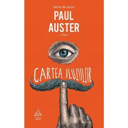 Cartea iluziilor - Paul Auster, editura Grupul Editorial Art