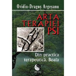 Arta terapiei psi - ovidiu-dragos argesanu, editura pro dao