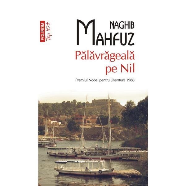 Palavrageala pe nil - naghib mahfuz, editura polirom