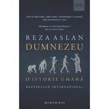 Dumnezeu. O istorie umana - Reza Aslan, editura Humanitas