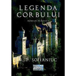 Legenda Corbului - R.P. Sofianiuc, editura Epublishers