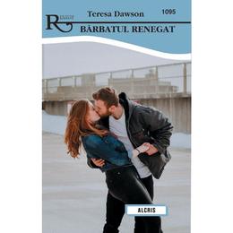 Barbatul renegat - teresa dawson, editura alcris