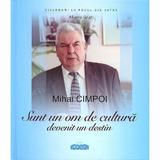 Mihai Cimpoi: Sunt un om de cultura devenit un destin - Aliona Grati, editura Prut