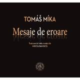 Mesaje de eroare - Tomas Mika, editura Scoala Ardeleana