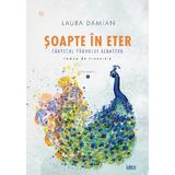 Soapte in eter. Cantecul paunului albastru - Laura Damian, editura Libris Editorial