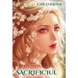 Sacrificiul - Chico Xavier, editura Ganesha