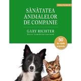 Sanatatea animalelor de companie - Gary Richter, editura Paralela 45