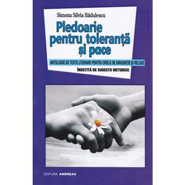 Pledoarie pentru toleranta si pace - simona silvia badulescu, editura andreas