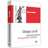 Drept civil. Teoria generala a obligatiilor - Florica Ciutacu, editura Universul Juridic
